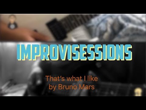 Improvisessions - That’s what I like (Bruno Mars)