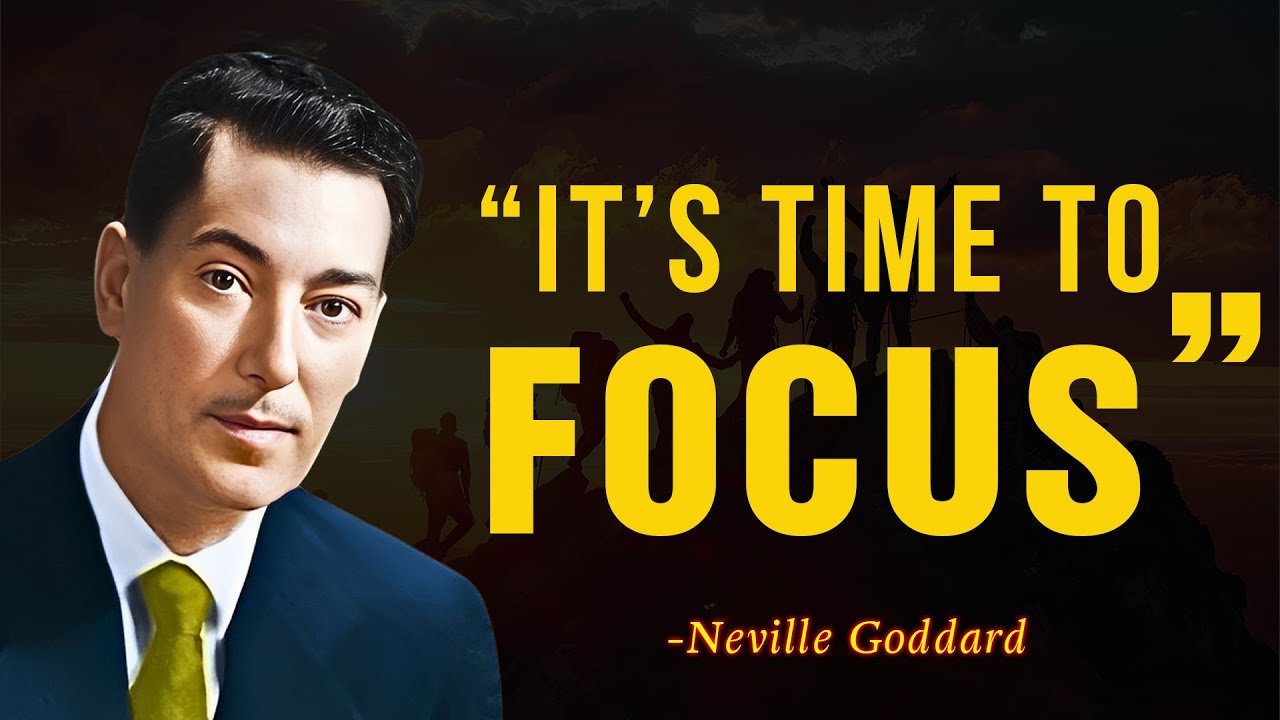 IT'S TIME TO FOCUS. CONQUER YOUR MIND - Neville Goddard