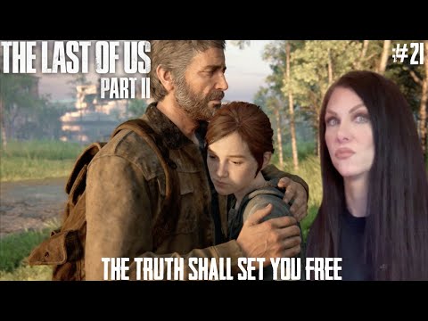 THE LAST OF US PART II - THE TRUTH SHALL SET YOU FREE - PART 21 - Walkthrough - Naughty Dog