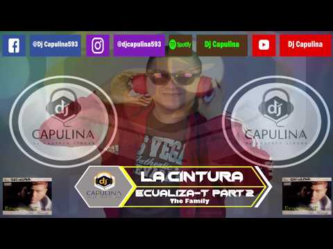 ECUALIZA T Vol 2 Track 7 THE FAMILY   LA CINTURA  By Dj Capulina & Sabiduría