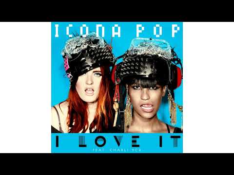 Icona Pop - I Love It (Mashup by Juicy Ju)