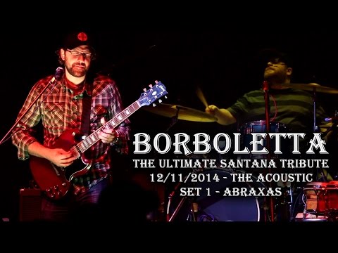 Borboletta: The Ultimate Santana Tribute - Abraxas [HD] 2014-12-11 - Bridgeport, CT