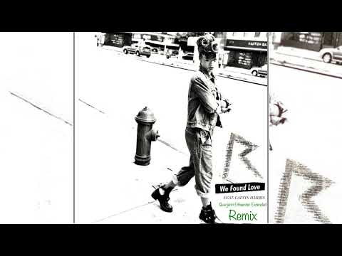 Rihanna - We Found Love (Guarjenti Ethsenter Extended Remix)