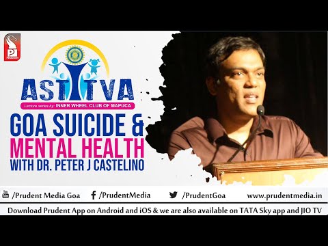 Goa Suicide & Mental Health: Dr. Peter Castellino | COOJ Mental Health Foundation | Astitva