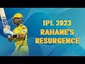#IPL2023: Ajinkya Rahane's redemption story