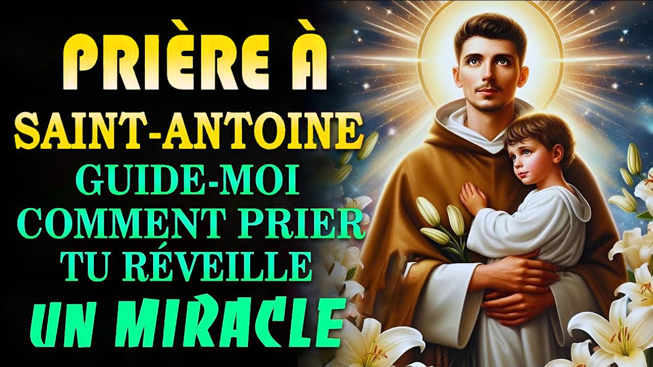Prière à SAINT ANTOINE DE PADOUE pour un MIRACLE - Litanies Saint Antoine Patron Des Exorcistes