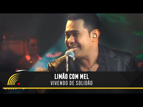 Limão Com Mel - Vivendo De Solidão - Um Show De Emoções