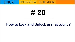 Linux Interview Q&A #20 - How to Lock and Unlock user account ?