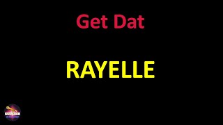 Rayelle - Get Dat (Lyrics version)