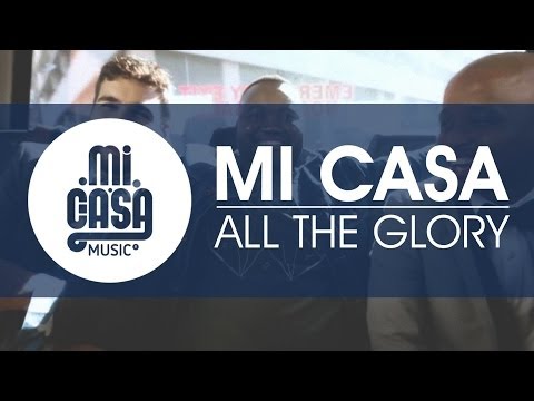 MI CASA - All The Glory (Official Music Video)