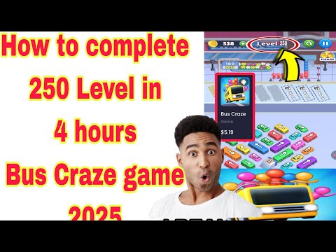 How to complete 250 Level Bus Craze game 2025