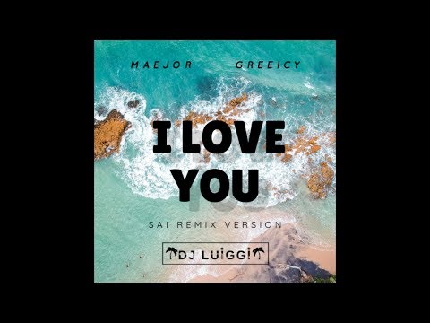 Maejor X Greeicy - I Love You (Remix By DJ Luiggi)