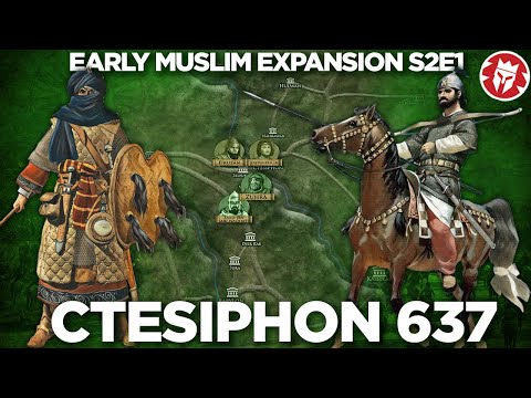 Siege of Ctesiphon 637 - Early Muslim Expansion DOCUMENTARY