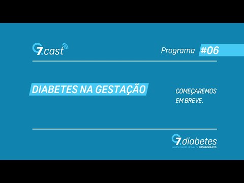 G7cast #06 | Diabetes na Gestação