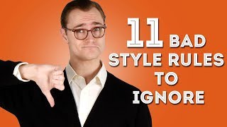 11 Bad Men&#39;s Style &quot;Rules&quot; to Ignore - Disregard These Tips