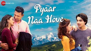 Pyaar Naa Hove - Official Music Video | Raajeev Walia | Yasser Desai & Paayal Shah | Liyakat Ajmeri