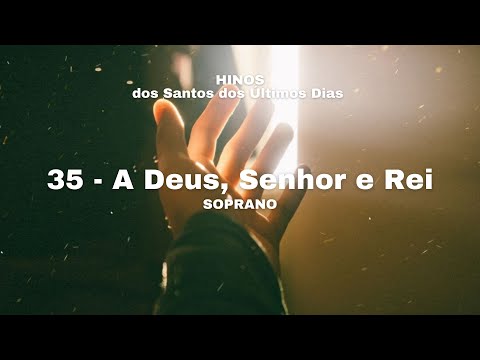 35 - A Deus, Senhor e Rei (Soprano)
