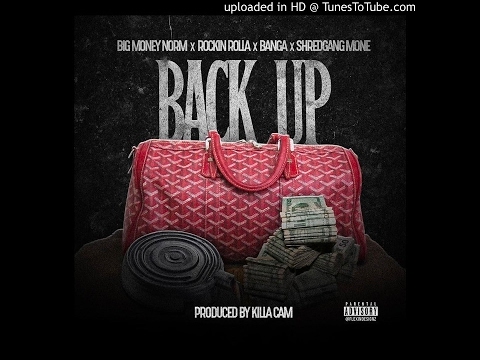 BigMoney Norm "Back Up" ft Rockin Rolla x Banga x Shredgang Mone