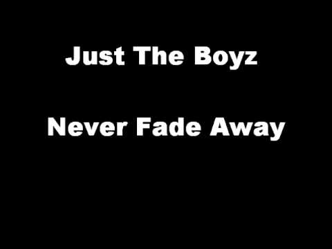 Just The Boys Never Fade Away.wmv