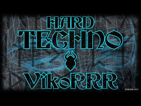 VikoRRR Ep 0027 [Genre - Hard Techno]