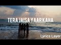 Tere Jaisa Yaar Kaha Female Version | Dhvani Bhanushali (Lyrics)