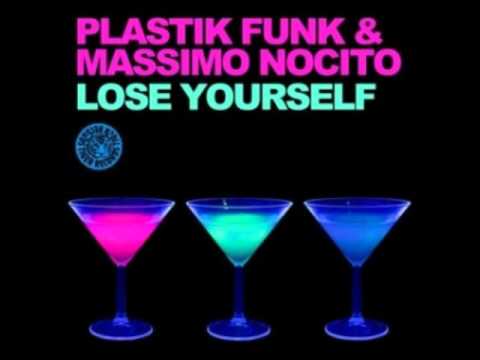 Plastik Funk & Massimo Nocito - Lose Yourself ( Club mix )