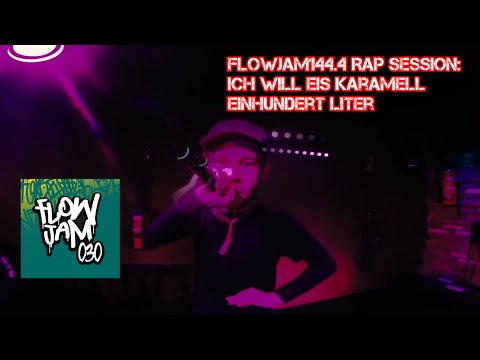 Flowjam143.4 Rap Session:  Ich Will Eis Karamell, Einhundert Liter