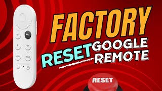 How to Factory Reset Remote Control For Google ChromeCast With Google TV