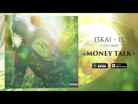 13Kai – Money Talk (feat. Kassi)