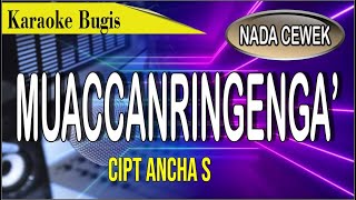 Download lagu Karaoke bugis muaccanringenga - cipt Ancha S mp3