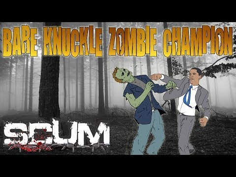 Bare Knuckle Zombie Champion Part 2 | SCUM Survival Gameplay