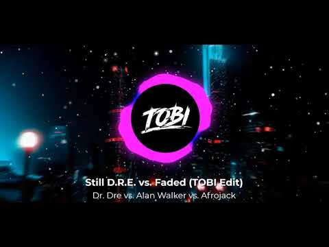 Dr. Dre vs. Alan Walker- Still D.R.E. vs. Faded (TOBI Edit)