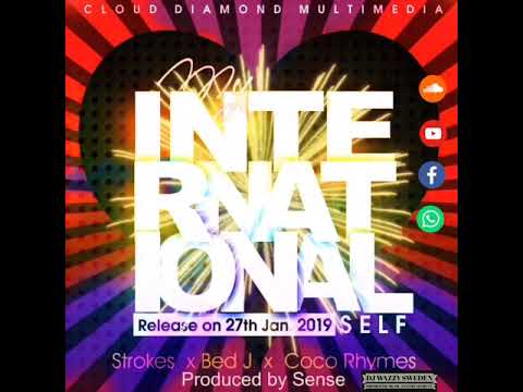 STROKE X BED J X COCO RHYMES - INTERNATIONAL SELF( Dj wazzy) Sierra Leone 🇸🇱 music