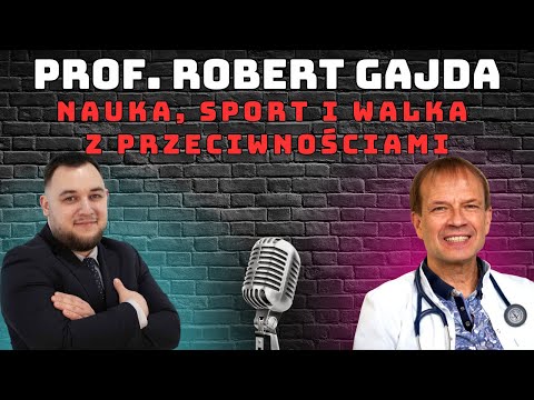 Profesor Robert Gajda – medycyna, sport i walka z przeciwnościami