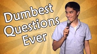 Dumbest Questions Ever (Stand Up Comedy)