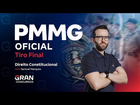 Concurso PM MG Oficial: Tiro Final | Direito Constitucional com Samuel Marques