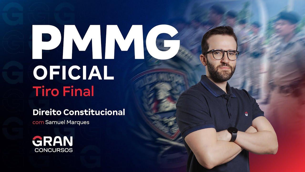 Concurso PM MG Oficial: Tiro Final | Direito Constitucional com Samuel Marques