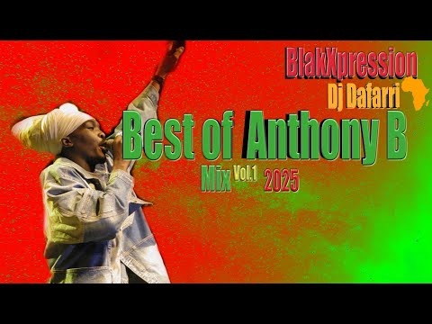 Best of Legendary Anthony B ||Dj Dafarri Mix Vol.1 BlakXpression Revolutionized