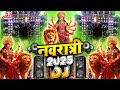 Navratri Dj Song 2025 Durga Puja 2025 Bhakti Dj Song 2025 Jai Mata Di Navratri Dj Mix Songs