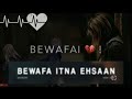 बेवफा Bewafa Itna Ehsaan Full Video Baabarr Mudacer Nusrat Feteh Ali Khan Sab 2023