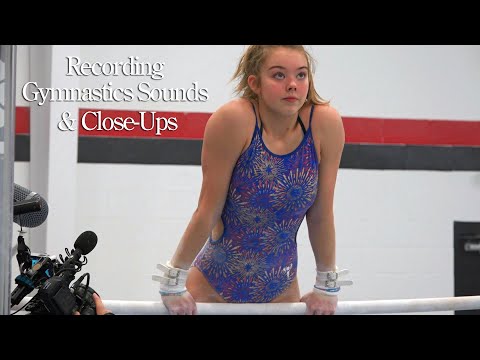 Recording Gymnastics Sounds and Close-Ups for Documentary Film | Whitney Bjerken