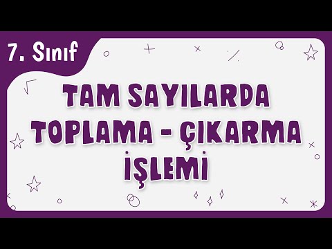 Tam Sayılarda TOPLAMA ÇIKARMA | Konu Anlatım ve Yeni Nesil Soru | 7.Sınıf Matematik 2022