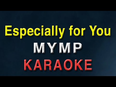 Especially for You - MYMP | KARAOKE
