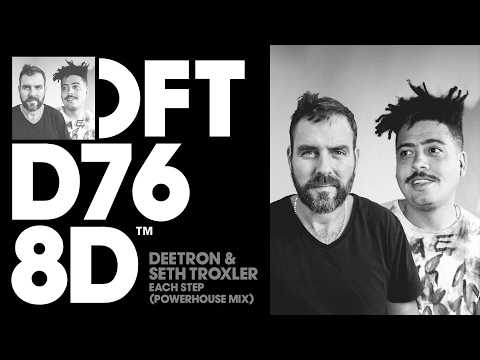 Deetron & Seth Troxler - Each Step (Powerhouse Mix)