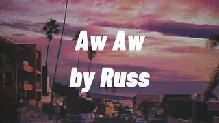Aw Aw - Russ | lyrics