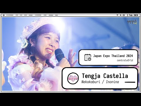 240202 Tengja Castella - Nekokaburi / Inonina  - Japan Expo Thailand 2024 centralwOrld Fancam