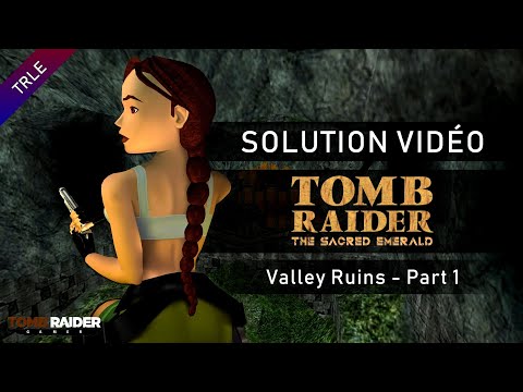 [TRLE] Tomb Raider : The Sacred Emerald (2011) - 15 - Valley Ruins (1/2)
