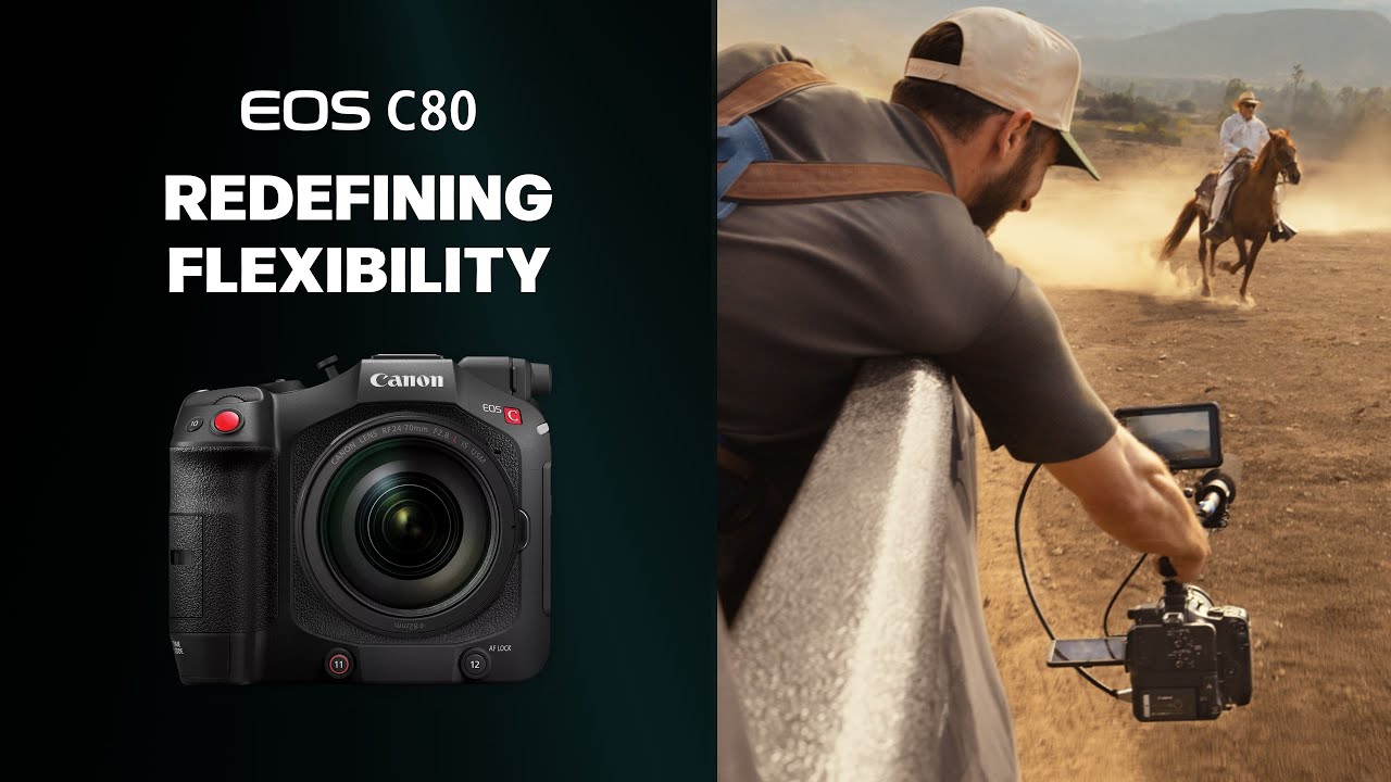 Canon EOS C80 | Redefining Flexibility