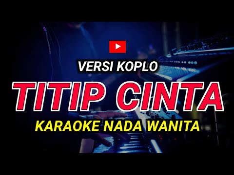TITIP CINTA - KARAOKE Nada Wanita || Versi Koplo ( Ona Sutra )