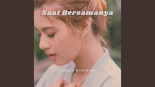Lirik Lagu Saat Bersamanya - Nabila Maharani: Takdir Inginkan Kita Bersama Tapi Tak untuk Memiliki